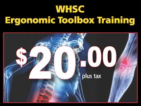 WHSC Ergonomic Toolbox Training: $20 plus tax
