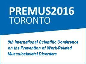 PREMUS2016 Toronto: 9th International Scientific Conference on the Prevention of Work-Related Musculoskeletal Disorders