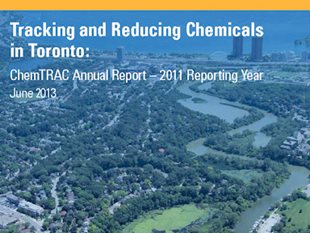 Tracking and Reducing Chemicals in Toronto: ChemTRAC Annual Report — 2011 Reporting Year